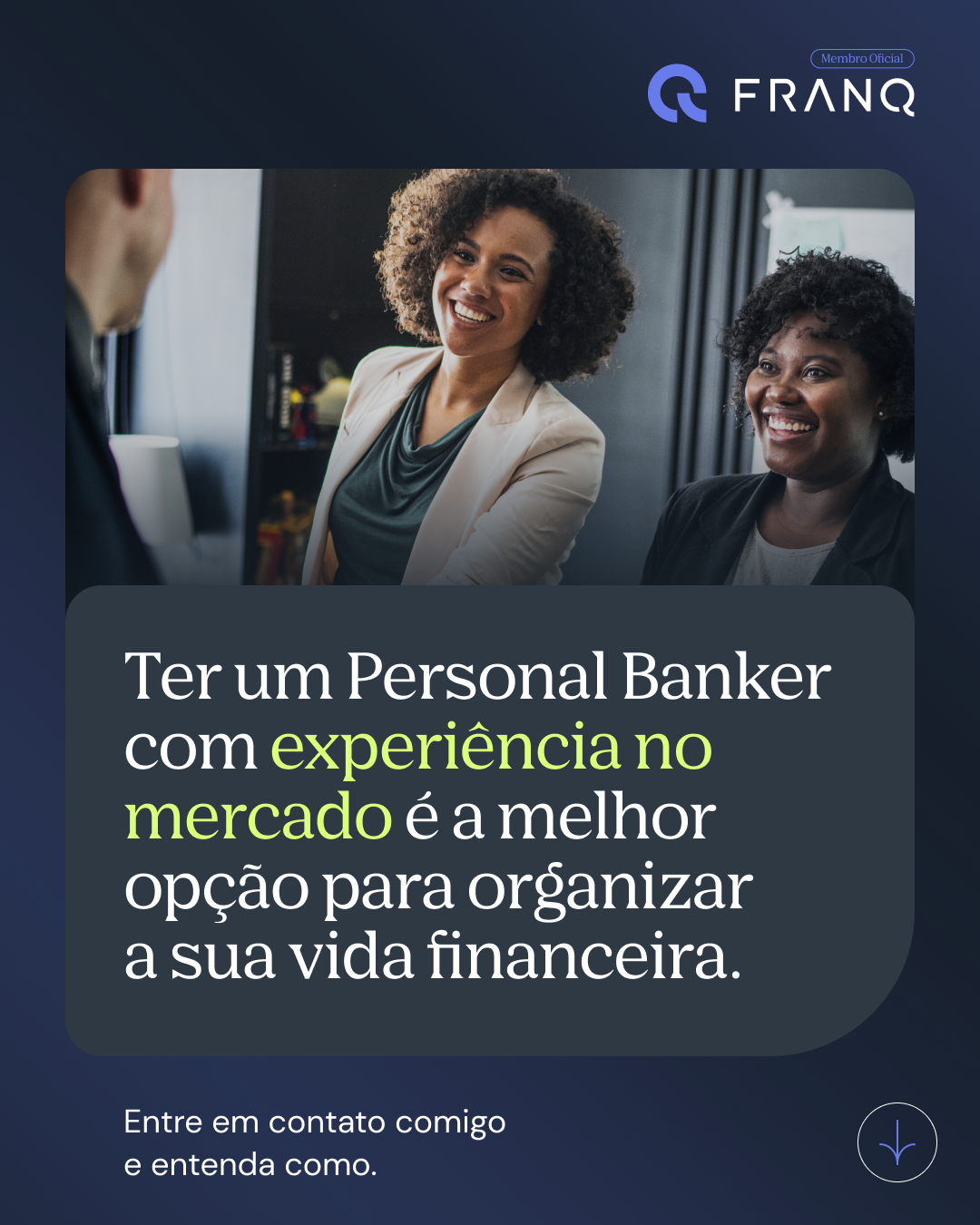 Empréstimos, financiamentos, consórcios, investimentos, seguros, previdência, benefícios e tudo o mais que você precisar! Quando falamos em soluções financeiras, entre tantas ofertas, conte com um Personal Banker para ajudar você a escolher a melhor opção. Vamos conversar?